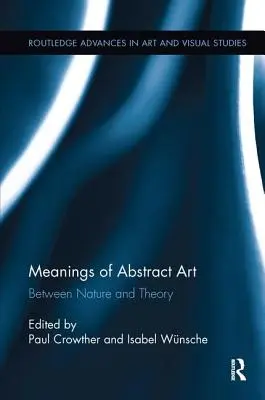 Significati dell'arte astratta: Tra natura e teoria - Meanings of Abstract Art: Between Nature and Theory