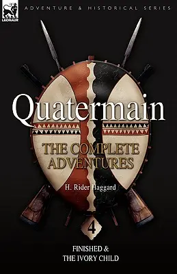 Quatermain: le avventure complete: 4-Finito & Il bambino d'avorio - Quatermain: the Complete Adventures: 4-Finished & The Ivory Child