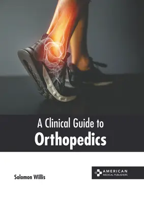Guida clinica all'ortopedia - A Clinical Guide to Orthopedics