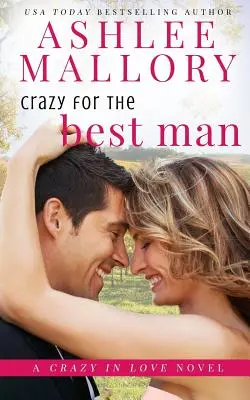 Pazzo per il testimone di nozze - Crazy for the Best Man