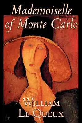 Mademoiselle of Monte Carlo di William Le Queux, Narrativa, Letteratura, Spionaggio, Azione e avventura, Mistero e detective - Mademoiselle of Monte Carlo by William Le Queux, Fiction, Literary, Espionage, Action & Adventure, Mystery & Detective