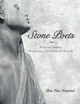 Poeti di pietra: Epitaffi da lapide: Riflessioni, ricordi e addii - Stone Poets: Headstone Epitaphs: Ruminations, Recollections & Farewells