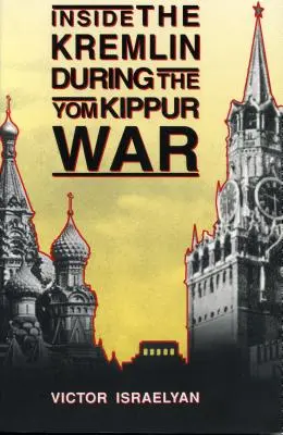 Dentro il Cremlino durante la guerra dello Yom Kippur - Inside the Kremlin During the Yom Kippur War