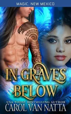 In Graves Below: Magia, Nuovo Messico - In Graves Below: Magic, New Mexico