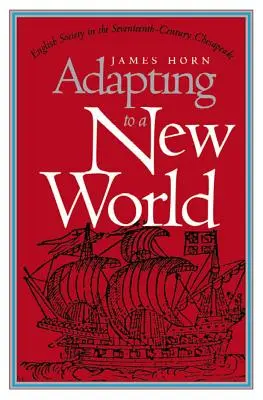Adattarsi a un nuovo mondo: La società inglese nella Chesapeake del XVII secolo - Adapting to a New World: English Society in the Seventeenth-Century Chesapeake