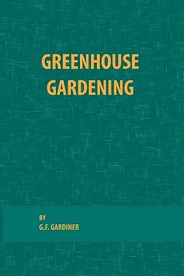 Giardinaggio in serra - Greenhouse Gardening