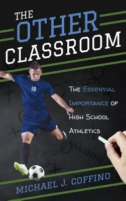 L'altra classe: L'importanza essenziale dell'atletica liceale - The Other Classroom: The Essential Importance of High School Athletics