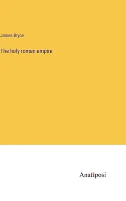 Il sacro impero romano - The holy roman empire