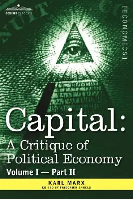 Il Capitale: Critica dell'economia politica - Vol. I-Parte II: Il processo di produzione capitalistica - Capital: A Critique of Political Economy - Vol. I-Part II: The Process of Capitalist Production
