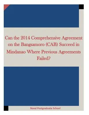 Il Comprehensive Agreement on the Bangsamoro (CAB) del 2014 può avere successo a Mindanao dove gli accordi precedenti hanno fallito? - Can the 2014 Comprehensive Agreement on the Bangsamoro (CAB) Succeed in Mindanao Where Previous Agreements Failed?