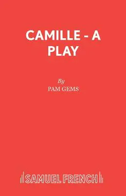 Camille - Uno spettacolo teatrale - Camille - A Play