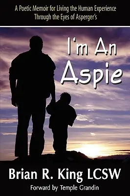 Sono un Aspie; un memoriale poetico per vivere l'esperienza umana attraverso gli occhi dell'Asperger - I'm an Aspie; A Poetic Memoir for Living the Human Experience Through the Eyes of Asperger's