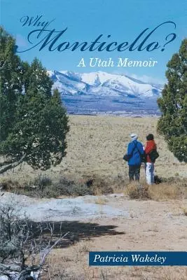 Perché Monticello? Un ricordo dello Utah - Why Monticello? A Utah Memoir