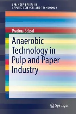 Tecnologia anaerobica nell'industria della cellulosa e della carta - Anaerobic Technology in Pulp and Paper Industry