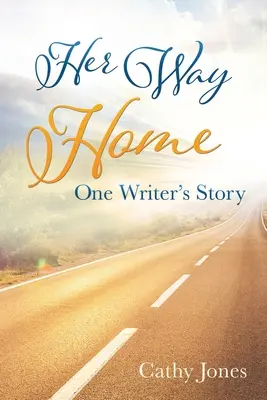 La sua strada verso casa: La storia di uno scrittore - Her Way Home: One Writer's Story
