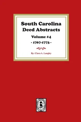 Estratti degli atti della Carolina del Sud 1768-1771, Volume 4. - South Carolina Deed Abstracts 1768-1771, Volume #4.