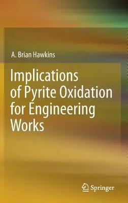 Implicazioni dell'ossidazione della pirite per le opere di ingegneria - Implications of Pyrite Oxidation for Engineering Works
