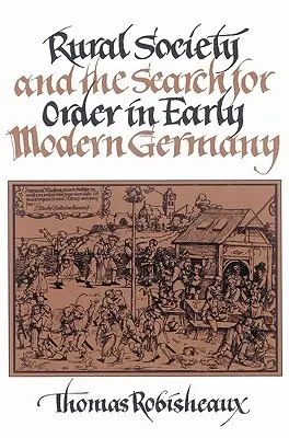 La società rurale e la ricerca dell'ordine nella prima Germania moderna - Rural Society and the Search for Order in Early Modern Germany