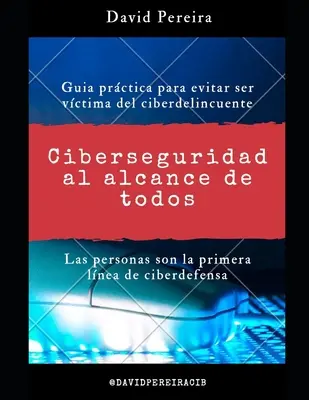 Ciberseguridad alcance de todos: Guida pratica per evitare di essere vittima del ciberdelincuente - Ciberseguridad al alcance de todos: Guia prctica para evitar ser vctima del ciberdelincuente