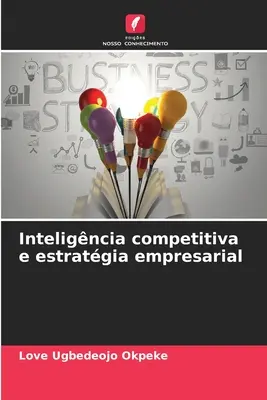 Inteligncia competitiva ed estratgia empresariale - Inteligncia competitiva e estratgia empresarial