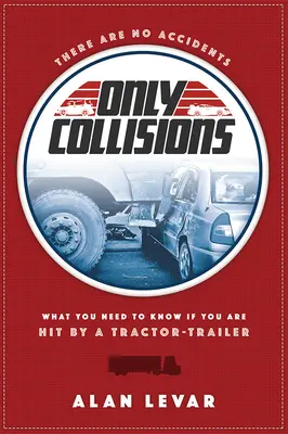 Non ci sono incidenti: Cosa bisogna sapere se si viene investiti da un autoarticolato - There Are No Accidents: What You Need to Know If You Are Hit by a Tractor-Trailer