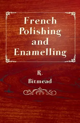 Lucidatura e smaltatura francese - French Polishing and Enamelling