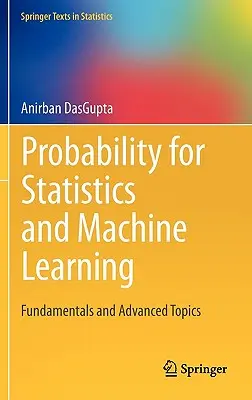 Probabilità per la statistica e l'apprendimento automatico: Fondamenti e argomenti avanzati - Probability for Statistics and Machine Learning: Fundamentals and Advanced Topics