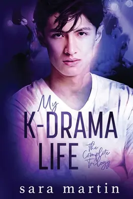 La mia vita nei K-Drama: La trilogia completa - My K-Drama Life: The Complete Trilogy