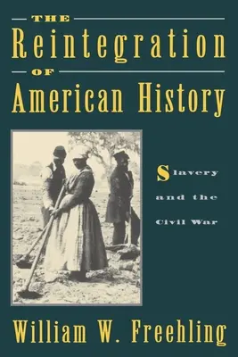 La reintegrazione della storia americana: La schiavitù e la guerra civile - The Reintegration of American History: Slavery and the Civil War