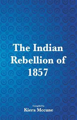 La ribellione indiana del 1857 - The Indian Rebellion of 1857