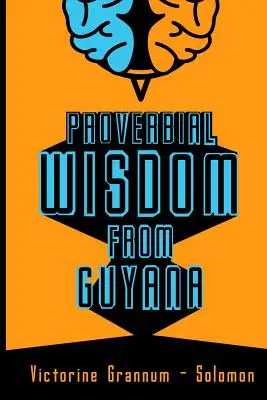 Saggezza proverbiale dalla Guyana - Proverbial Wisdom From Guyana