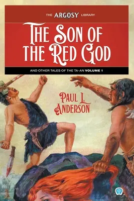 Il figlio del Dio Rosso e altri racconti del Ta-an, volume 1 - The Son of the Red God and Other Tales of the Ta-an, Volume 1
