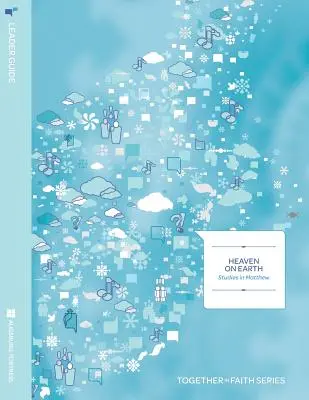 Il cielo sulla terra: Studi su Matteo Guida per il lettore Anno A - Heaven on Earth: Studies in Matthew Leader Guide Year A