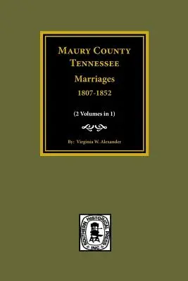 Matrimoni della contea di Maury, Tennessee, 1807-1852 - Maury County, Tennessee Marriages, 1807-1852