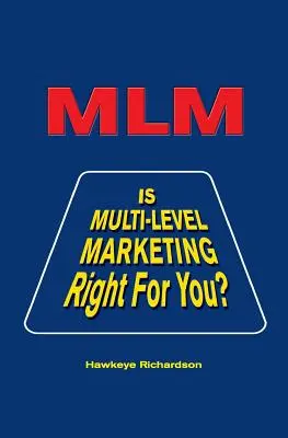 MLM: Il marketing multilivello è giusto per voi? - MLM: Is Multi-Level Marketing Right for You?