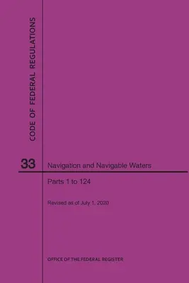 Codice dei regolamenti federali Titolo 33, Navigazione e acque navigabili, Parti 1-124, 2020 - Code of Federal Regulations Title 33, Navigation and Navigable Waters, Parts 1-124, 2020