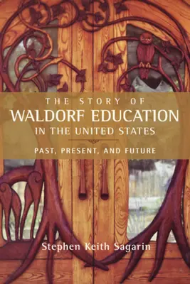 La storia dell'educazione Waldorf negli Stati Uniti: Passato, presente e futuro - The Story of Waldorf Education in the United States: Past, Present, and Future