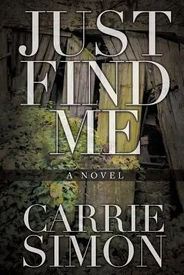 Trovami (Un romanzo) - Just Find Me (A Novel)