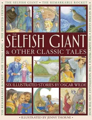 Il gigante egoista e altri racconti classici: Sei storie illustrate di Oscar Wilde - The Selfish Giant & Other Classic Tales: Six Illustrated Stories by Oscar Wilde