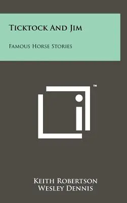 Ticktock e Jim: Storie di cavalli famosi - Ticktock and Jim: Famous Horse Stories