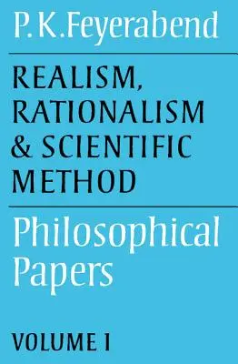 Realismo, razionalismo e metodo scientifico: Volume 1: Documenti filosofici - Realism, Rationalism and Scientific Method: Volume 1: Philosophical Papers