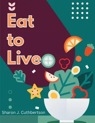 Mangiare per vivere: Ricette veloci e deliziose - Eat to Live: Quick, and Delicious Recipes