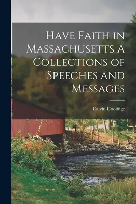 Abbiate fede nel Massachusetts Una raccolta di discorsi e messaggi - Have Faith in Massachusetts A Collections of Speeches and Messages