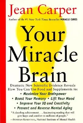 Il tuo cervello miracoloso: Massimizzare la potenza cerebrale, aumentare la memoria, migliorare l'umore, migliorare il quoziente intellettivo e la creatività, prevenire e invertire la menta - Your Miracle Brain: Maximize Your Brainpower, Boost Your Memory, Lift Your Mood, Improve Your IQ and Creativity, Prevent and Reverse Menta