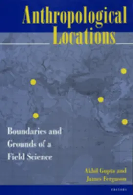 Luoghi antropologici: Confini e terreni di una scienza di campo - Anthropological Locations: Boundaries and Grounds of a Field Science