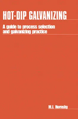 Zincatura a caldo: Guida alla selezione del processo e alla pratica della zincatura - Hot-Dip Galvanizing: A Guide to Process Selection and Galvanizing Practice