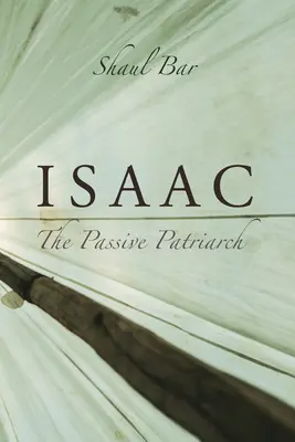 Isacco: il patriarca passivo - Isaac: The Passive Patriarch