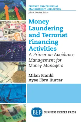 Riciclaggio di denaro e attività di finanziamento del terrorismo: Un manuale di gestione della prevenzione per i gestori di denaro - Money Laundering and Terrorist Financing Activities: A Primer on Avoidance Management for Money Managers