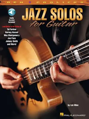 Assoli jazz per chitarra solista negli stili di Tal Farlow, Barney Kessel, Wes Montgomery, Joe Pass, Johnny Smith Libro/Audio in linea [Con CD]. - Jazz Solos for Guitar Lead Guitar in the Styles of Tal Farlow, Barney Kessel, Wes Montgomery, Joe Pass, Johnny Smith Book/Online Audio [With CD]
