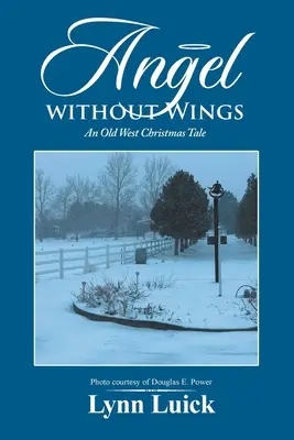 Angelo senza ali: Un racconto di Natale del Vecchio West - Angel Without Wings: An Old West Christmas Tale